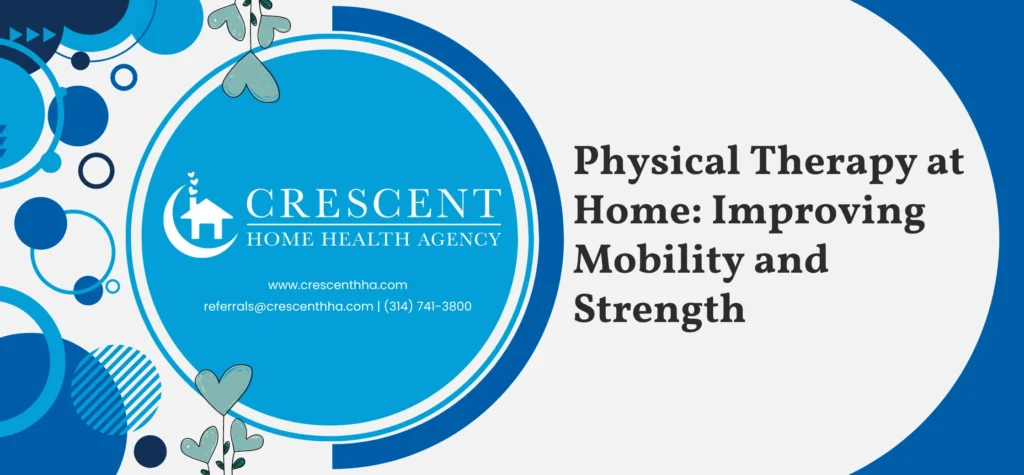 Physical Therapy at Home_ Improving Mobility and Strength